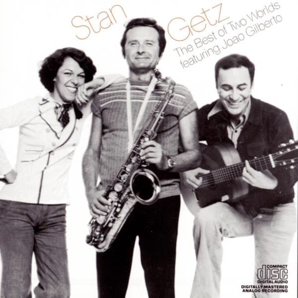 Stan Getz – The Best of Two Worlds (feat. João Gilberto)(074643370325)【16bit／44.1kHz】美国区-OppsUnote音乐广场