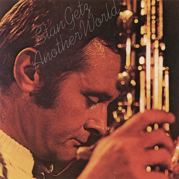 Stan Getz – Another World(886443355644)【16bit／44.1kHz】美国区-OppsUnote音乐广场