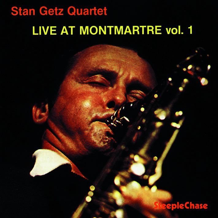 Stan Getz – Live At Montmartre, Vol. 1(716043107322)【16bit／44.1kHz】美国区-OppsUnote音乐广场