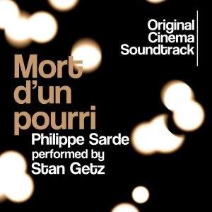 Stan Getz – Mort d’un pourri (Original Cinema Soundtrack)(3700551719310)【16bit／44.1kHz】美国区-OppsUnote音乐广场