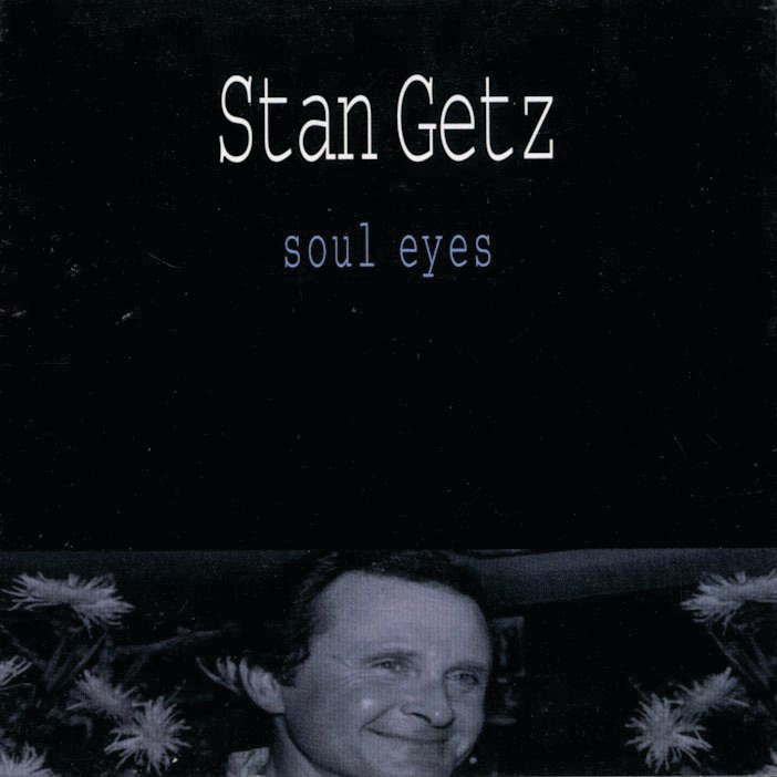 Stan Getz – Soul Eyes (Live)(00013431478324)【16bit／44.1kHz】美国区-OppsUnote音乐广场