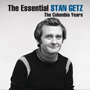 Stan Getz – The Essential Stan Getz： The Columbia Years(886444167727)【16bit／44.1kHz】美国区-OppsUnote音乐广场