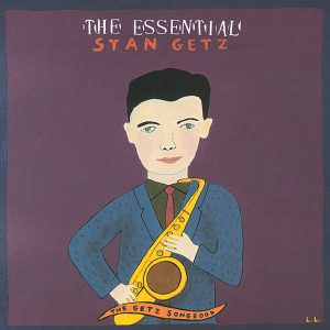 Stan Getz – The Essential Stan Getz： The Getz Songbook(00602567829935)【16bit／44.1kHz】美国区-OppsUnote音乐广场