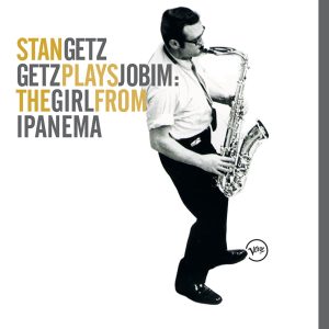 Stan Getz – Getz Plays Jobim： The Girl From Ipanema(00602567828280)【16bit／44.1kHz】美国区-OppsUnote音乐广场