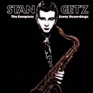 Stan Getz – The Complete Savoy Recordings(00888072084391)【16bit／44.1kHz】美国区-OppsUnote音乐广场