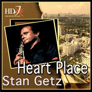 Stan Getz – Heart Place(881969613520)【16bit／44.1kHz】美国区-OppsUnote音乐广场