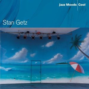 Stan Getz – Jazz Moods – Cool： Stan Getz(827969069028)【24bit／44.1kHz】美国区-OppsUnote音乐广场