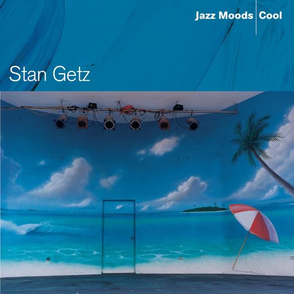 Stan Getz – Jazz Moods – Cool： Stan Getz(827969069028)【24bit／44.1kHz】美国区-OppsUnote音乐广场