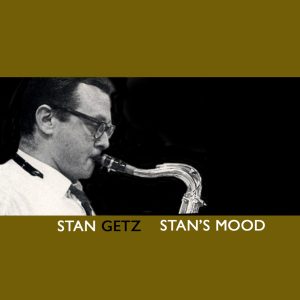 Stan Getz – Stan’s Mood(00888072063181)【16bit／44.1kHz】美国区-OppsUnote音乐广场
