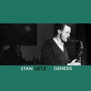 Stan Getz – Genesis(00888072063167)【16bit／44.1kHz】美国区-OppsUnote音乐广场