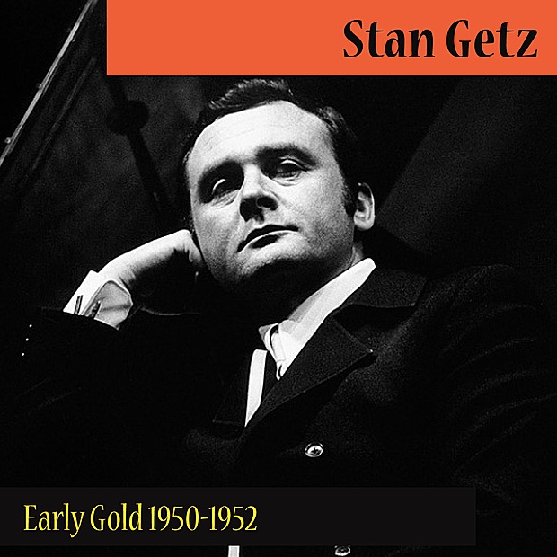 Stan Getz – Early Gold 1950-1952(5292214010073)【16bit／44.1kHz】美国区-OppsUnote音乐广场