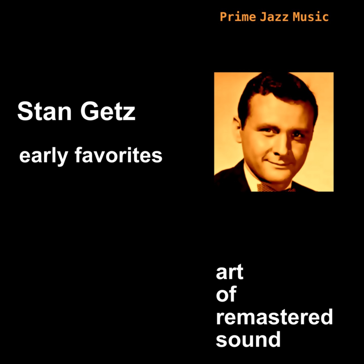 Stan Getz – Early Favorites(881969722017)【16bit／44.1kHz】美国区-OppsUnote音乐广场