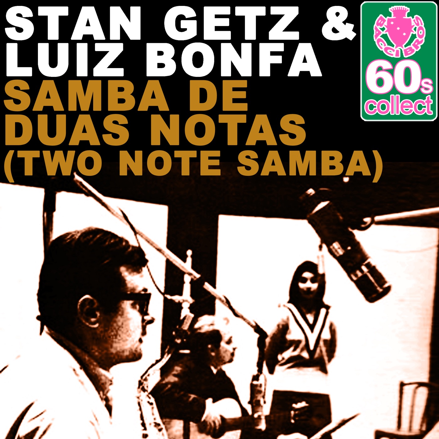 Stan Getz – Samba De Duas Notas (Two Note Samba) (Remastered) – Single(5055779337548)【16bit／48.0kHz】美国区-OppsUnote音乐广场