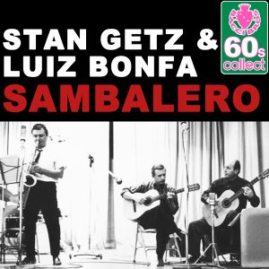 Stan Getz – Sambalero (Remastered) – Single(5055779337555)【16bit／48.0kHz】美国区-OppsUnote音乐广场