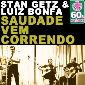 Stan Getz – Saudade Vem Correndo (Remastered) – Single(5055779337562)【16bit／48.0kHz】美国区-OppsUnote音乐广场