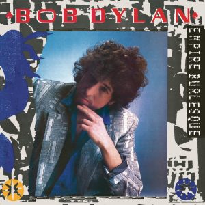 Bob Dylan – Empire Burlesque (Remastered)(886444247306)【16bit／44.1kHz】-OppsUnote音乐广场