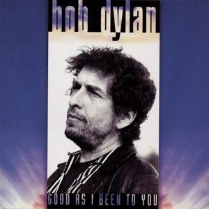 Bob Dylan – Good As I Been to You (Remastered)(886444247351)【16bit／44.1kHz】-OppsUnote音乐广场