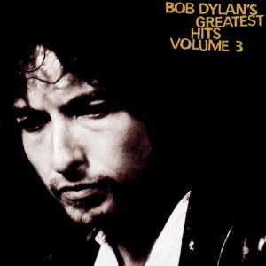 Bob Dylan – Bob Dylan’s Greatest Hits, Vol. 3(074646678329)【24bit／44.1kHz】-OppsUnote音乐广场