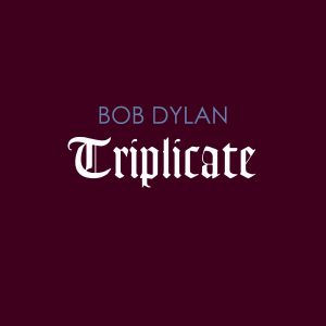 Bob Dylan – Triplicate (Sampler)(886446326481)【16bit／44.1kHz】-OppsUnote音乐广场