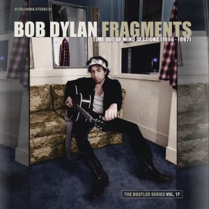 Bob Dylan – Fragments – Time Out of Mind Sessions (1996-1997)： The Bootleg Series, Vol. 17 (Deluxe Edition)(196589371751)【24bit／96.0kHz】-OppsUnote音乐广场