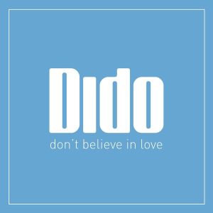Dido – Don’t Believe In Love – Single(888880811660)【16bit／44.1kHz】美国区-OppsUnote音乐广场