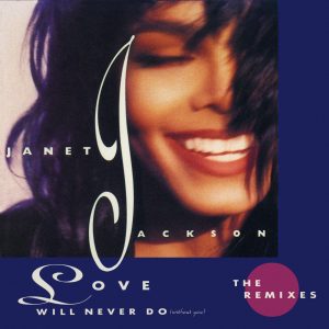 Janet Jackson – Love Will Never Do (Without You)： The Remixes(00602508302350)【16bit／44.1kHz】美国区-OppsUnote音乐广场