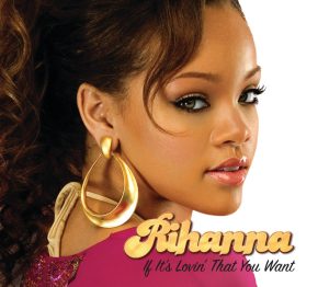 Rihanna – If It’s Lovin’ That You Want – Single(00602498363119)【16bit／44.1kHz】美国区-OppsUnote音乐广场