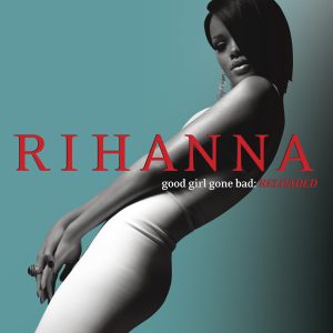 Rihanna – Good Girl Gone Bad： Reloaded(00602557132335)【24bit／44.1kHz】美国区-OppsUnote音乐广场