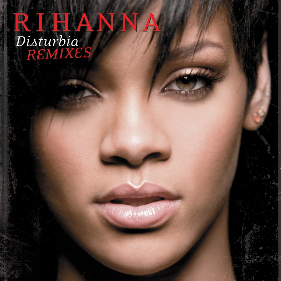Rihanna – Disturbia (Remixes)(00602517823006)【16bit／44.1kHz】美国区-OppsUnote音乐广场