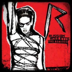 Rihanna – Russian Roulette (The Remixes)(00602527304328)【16bit／44.1kHz】美国区-OppsUnote音乐广场