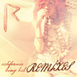 Rihanna – California King Bed (Remixes)(00602527786780)【16bit／44.1kHz】美国区-OppsUnote音乐广场