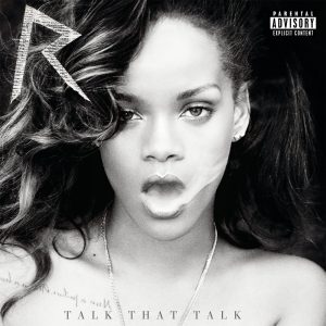 Rihanna – Talk That Talk (Deluxe)Ⓔ(00602557131567)【24bit／44.1kHz】美国区-OppsUnote音乐广场