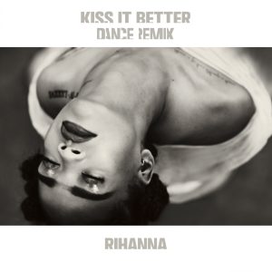 Rihanna – Kiss It Better (Dance Remix) – EP(00857591006061)【16bit／44.1kHz】美国区-OppsUnote音乐广场