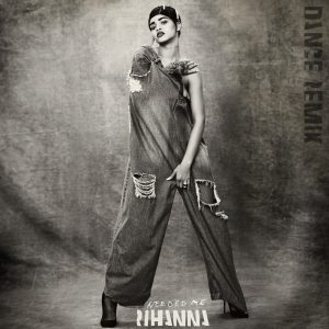 Rihanna – Needed Me (Dance Remix) – EPⒺ(00857591006023)【16bit／44.1kHz】美国区-OppsUnote音乐广场