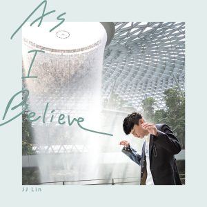 林俊杰 – As I Believe – Single(190295330224)【24bit／48.0kHz】台湾区-OppsUnote音乐广场