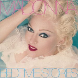 Madonna – Bedtime Stories(093624576761)【24bit／44.1kHz】美国区-OppsUnote音乐广场