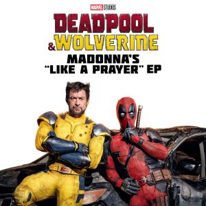 Madonna – Deadpool & Wolverine： Madonna’s “Like a Prayer” – EP(603497819805)【16bit／44.1kHz】美国区-OppsUnote音乐广场