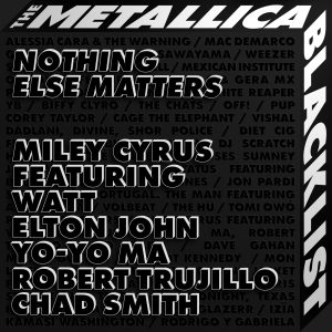 Miley Cyrus – Nothing Else Matters (feat. WATT, Elton John, Yo-Yo Ma, Robert Trujillo & Chad Smith) – Single(810083960074)【24bit／44.1kHz】美国区-OppsUnote音乐广场