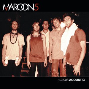 Maroon 5 – 1.22.03 Acoustic (Live) – EP(00828766246827)【16bit／44.1kHz】美国区-OppsUnote音乐广场