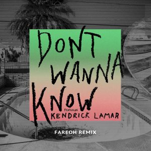Maroon 5 – Don’t Wanna Know (feat. Kendrick Lamar) [Fareoh Remix] – Single(00602557378054)【16bit／44.1kHz】美国区-OppsUnote音乐广场