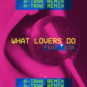 Maroon 5 – What Lovers Do (feat. SZA) [A-Trak Remix] – Single(00602567232957)【16bit／44.1kHz】美国区-OppsUnote音乐广场