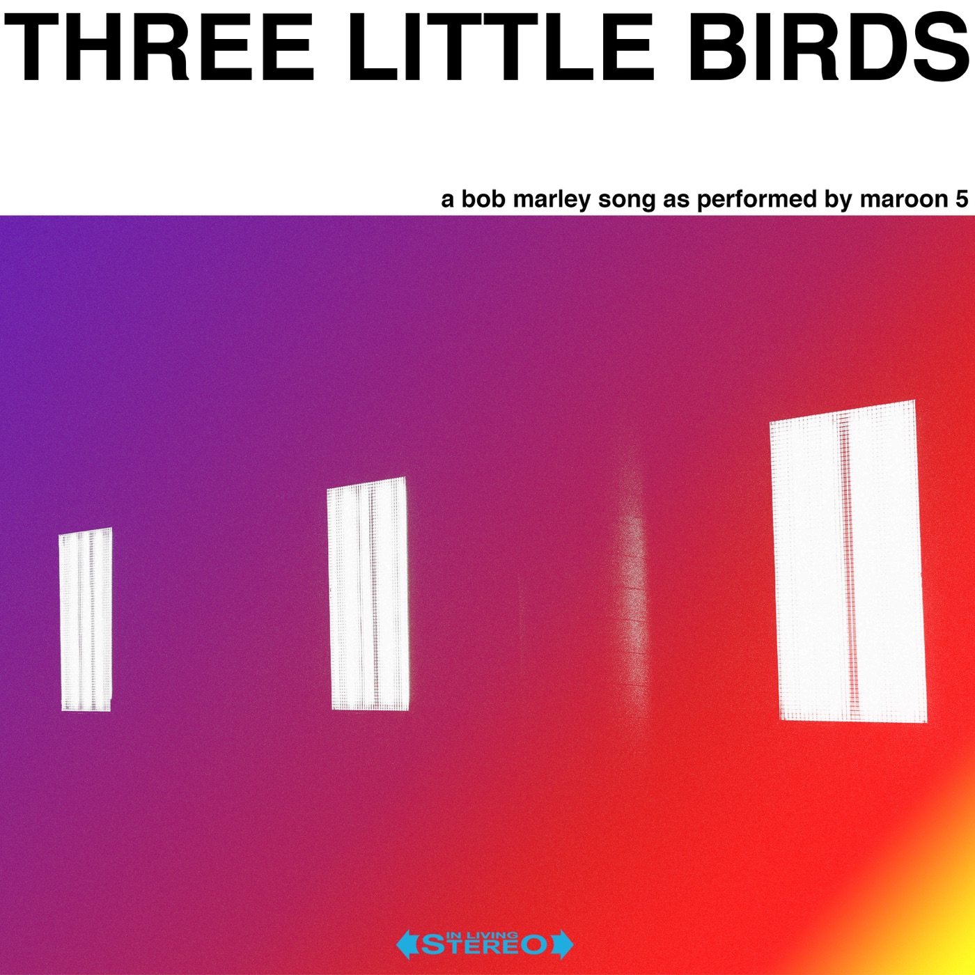 Maroon 5 – Three Little Birds – Single(00602567753056)【24bit／44.1kHz】美国区-OppsUnote音乐广场