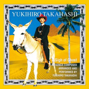 高橋幸宏 – A Sigh of Ghost(05099969672552)【16bit／44.1kHz】日本区-OppsUnote音乐广场