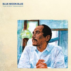 高橋幸宏 – BLUE MOON BLUE (2024 Remaster)(00602465811629)【16bit／44.1kHz】日本区-OppsUnote音乐广场