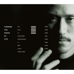 高橋幸宏 – Turning The Pages Of Life THE BEST OF YUKIHIRO TAKAHASHI IN EMI YEARS 1988-1996(05099969672453)【16bit／44.1kHz】日本区-OppsUnote音乐广场