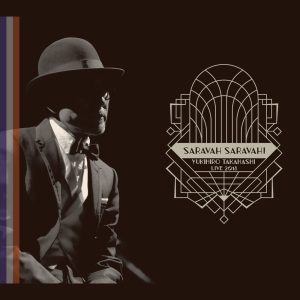 高橋幸宏 – YUKIHIRO TAKAHASHI LIVE 2018 SARAVAH SARAVAH!(4549767062525)【16bit／44.1kHz】日本区-OppsUnote音乐广场