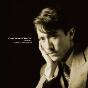 高橋幸宏 – IT’S GONNA WORK OUT ～LIVE 82-83～(4547366583816)【24bit／96.0kHz】日本区-OppsUnote音乐广场