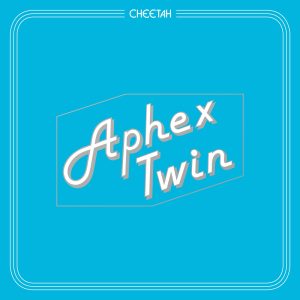 Aphex Twin – Cheetah – EP(0801061939137)【16bit／44.1kHz】美国区-OppsUnote音乐广场