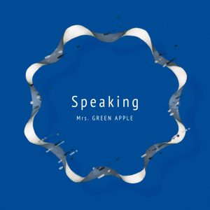 Mrs. GREEN APPLE – Speaking – Single(00600406642196)【16bit／44.1kHz】日本区-OppsUnote音乐广场