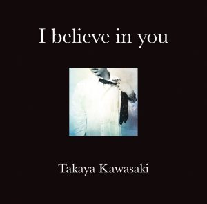 川崎鷹也 – I believe in you(190296596384)【24bit／48.0kHz】日本区-OppsUnote音乐广场